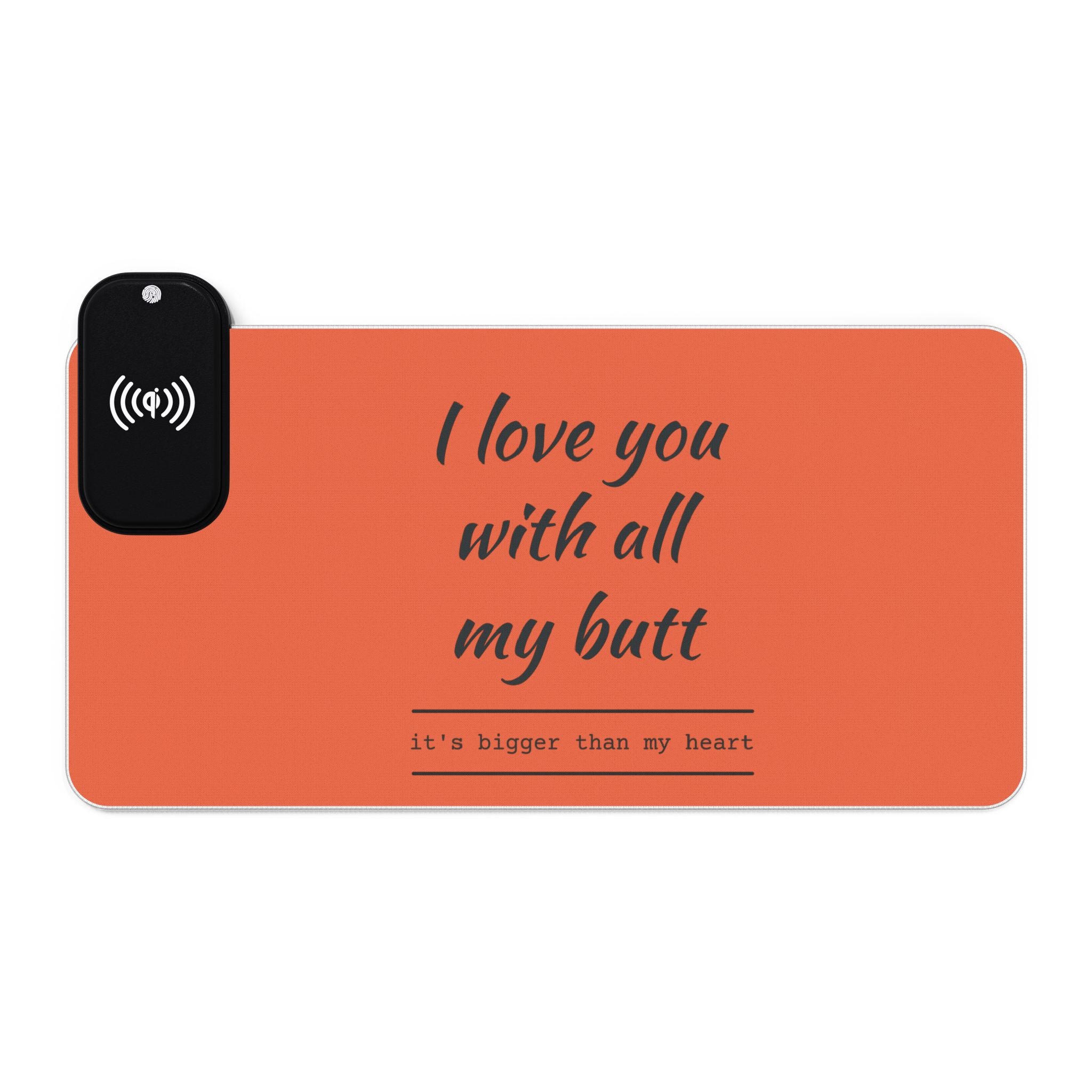 LED Wireless Charging Gaming Mouse Pad — "I Love You With All My Butt" Funny Desk Mat